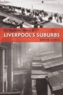 Image for The Illustrated History of Liverpool&#39;s Suburbs