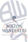 Image for Bolton Wanderers: The Complete Record 1877-2011