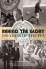 Image for Behind the Glory: 100 Years of the PFA