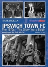 Image for Ipswich Town FC: The 1970s - The Glory Years Begin