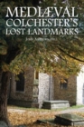 Image for Mediaeval Colchester&#39;s Lost Landmarks