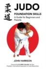 Image for Judo Foundation Skills, a Guide for Beginners and Parents