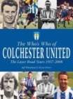 Image for The Who&#39;s Who of Colchester United - The Layer Road Years