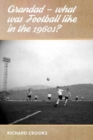 Image for Grandad - What Was Football Like in the 1960s?