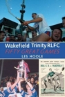 Image for Wakefield Trinity: 50 Great Games