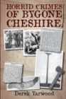 Image for Horrid Crimes of Bygone Cheshire