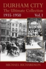 Image for Durham City: The Ultimate Collection Vol1: 1935-1950