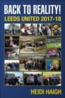 Image for Back to Reality : Leeds United 2017-18.