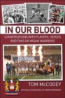 Image for In Our Blood: Conversations with Players, Heroes and Fans on Wigan Warriors