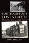 Image for Southampton&#39;s Lost Streets : St Mary&#39;s and Golden Grove