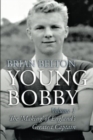 Image for Young Bobby - The Making of England&#39;s Greatest Captain. Volume 1