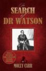 Image for In search of Doctor Watson: a Sherlockian investigation