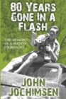 Image for 80 Years Gone in a Flash: The Memoirs of a Photojournalist