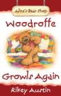 Image for Woodroffe Growls Again : Alice&#39;s Bear Shop