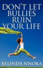 Image for Don&#39;t Let Bullies Ruin Your Life