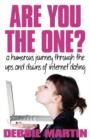 Image for Are You the One? A Humorous Journey Through the Ups and Downs of Internet Dating