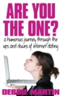 Image for Are you the one?: a humorous journey through the ups and downs of internet dating