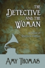 Image for The detective and the woman: a novel of Sherlock Holmes