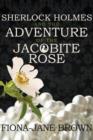 Image for Sherlock Holmes and the adventure of the Jacobite Rose