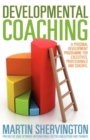 Image for Developmental Coaching: A Personal Development Programme for Executives, Professionals and Coaches