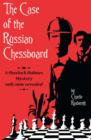 Image for The case of the Russian chessboard: a Sherlock Holmes mystery only now revealed