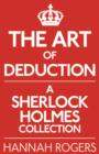 Image for The art of deduction: a collection of works by Sherlock Holmes fans in support of Save Undershaw