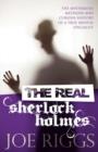 Image for The Real Sherlock Holmes: The Mysterious Methods and Curious History of a True Mental Specialist