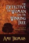 Image for The detective, the woman, and the winking tree: a novel of Sherlock Holmes