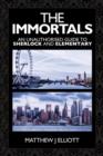 Image for The immortals: an unauthorized guide to Sherlock and Elementary