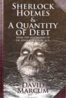 Image for Sherlock Holmes and a quantity of debt  : from the notebooks of Dr. John H. Watson, M.D.