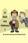 Image for Is that my Holmes?