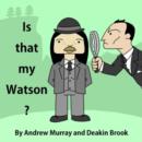 Image for Is That My Watson?