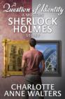 Image for A Question of Identity - A Modern Sherlock Holmes Story