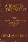 Image for A Biased Judgement: The Sherlock Holmes Diaries 1897