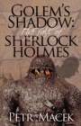 Image for Golem&#39;s shadow  : the fall of Sherlock Holmes