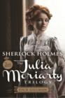 Image for Sherlock Holmes and The Julia Moriarty Trilogy