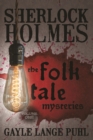 Image for Sherlock Holmes and the folk tale mysteries.