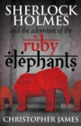 Image for Sherlock Holmes and the Adventure of the Ruby Elephants