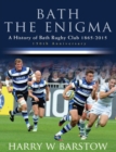 Image for Bath the Enigma - The History of Bath Rugby Club