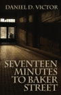 Image for Seventeen Minutes to Baker Street (Sherlock Holmes and the American Literati Book 3)