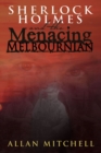 Image for Sherlock Holmes and the menacing Melbournian