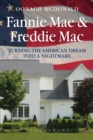 Image for Fannie Mae and Freddie Mac: turning the American dream into a nightmare