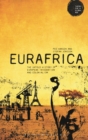 Image for Eurafrica: the untold history of European integration and colonialism