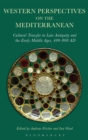 Image for Western Perspectives on the Mediterranean : Cultural Transfer in Late Antiquity and the Early Middle Ages, 400-800 AD