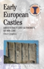 Image for Early European castles  : aristocracy and authority, AD 800-1200
