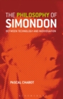 Image for The philosophy of Simondon  : between technology and individuation