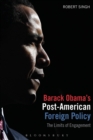 Image for Barack Obama&#39;s post-American foreign policy  : the limits of engagement