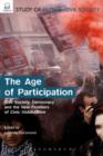 Image for The age of participation  : civil society, democracy and the new frontiers of civic mobilization