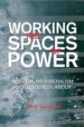 Image for Working the spaces of power: activism, neoliberalism and gendered labour