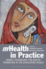 Image for mHealth in practice: mobile technology for health promotion in the developing world